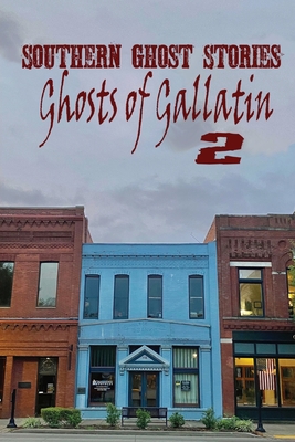 Southern Ghost Stories: Ghosts of Gallatin 2 Cover Image