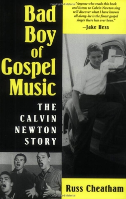 Bad Boy of Gospel Music: The Calvin Newton Story (American Made Music) Cover Image