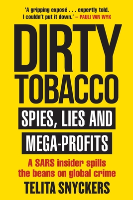Dirty Tobacco: Spies, Lies and Mega-Profits