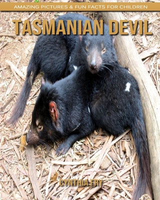 The Tasmanian Devil  Amazing Tasmanian Devil Facts & Adventures for Kids:  Learn & Discover with Fun 