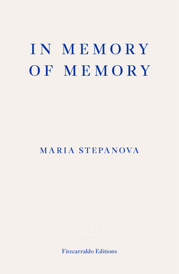 In Memory of Memory By Maria Stepanova, Sasha Dugdale (Translator) Cover Image