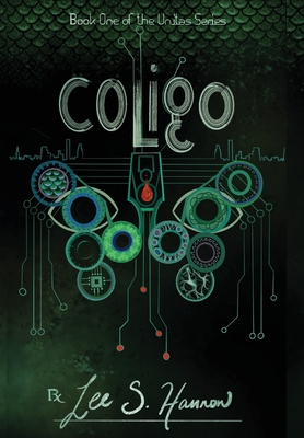 Coligo: Book #1, The UNITAS Series By Lee S. Hannon Cover Image