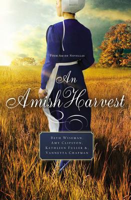 An Amish Harvest: Four Novellas By Beth Wiseman, Kathleen Fuller, Amy Clipston Cover Image