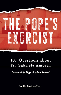 Pope's Exorcist: 101 Questions about Fr. Gabriele Amorth By Sophia Institute Press Cover Image