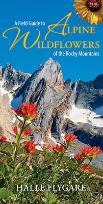 A Field Guide to Alpine Wildflowers of the Rocky Mountains Cover Image