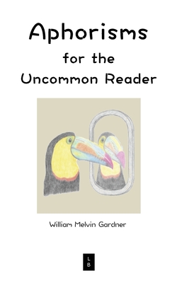 Aphorisms for the Uncommon Reader