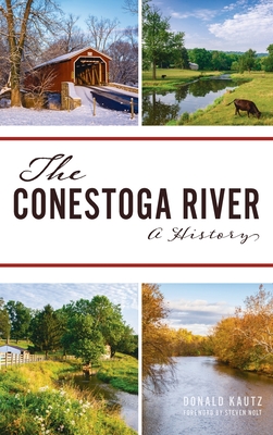 Conestoga River: A History (Natural History) Cover Image