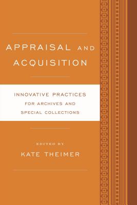 Appraisal and Acquisition: Innovative Practices for Archives and Special Collections Cover Image