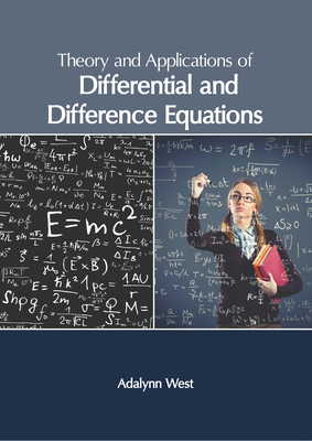 Theory and Applications of Differential and Difference Equations