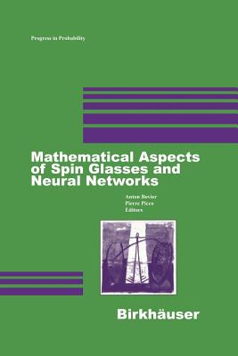 Mathematical Aspects of Spin Glasses and Neural Networks (Progress in Probability #41) By Anton Bovier, Pierre Picco Cover Image