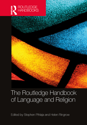 The Routledge Handbook Of Language And Religion (Routledge Handbooks In ...