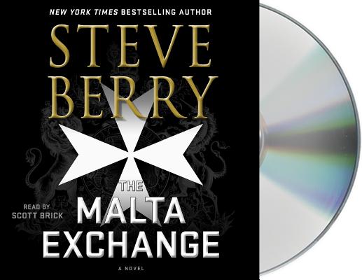 The Malta Exchange: A Novel (Cotton Malone #14) By Steve Berry, Scott Brick (Read by) Cover Image