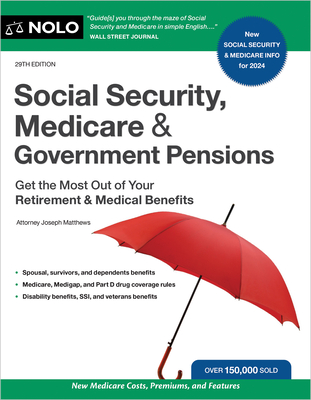 Social Security, Medicare & Government Pensions: Get the Most Out of Your Retirement and Medical Benefits By Joseph Matthews Cover Image