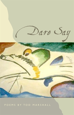 Dare Say: Poems (Contemporary Poetry)