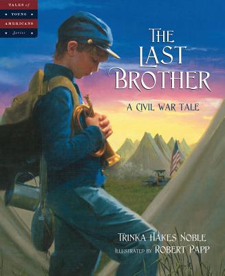 The Last Brother: A Civil War Tale (Tales of Young Americans)