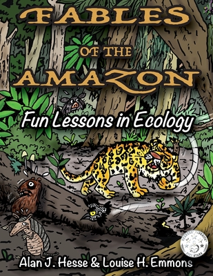 Fables of the Amazon: Fun Lessons in Ecology By Alan J. Hesse, Louise H. Emmons Cover Image