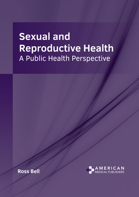 Sexual and Reproductive Health A Public Health Perspective