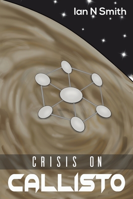 Crisis on Callisto By Ian N. Smith Cover Image