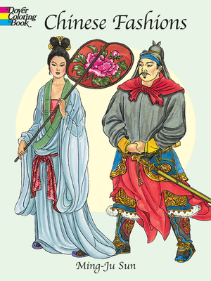 Chinese Fashions Coloring Book (Dover Fashion Coloring Book) By Ming-Ju Sun Cover Image