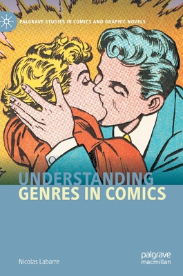 Understanding Genres in Comics (Palgrave Studies in Comics and Graphic Novels) Cover Image