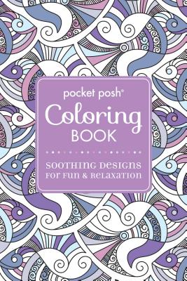 Pocket Posh Adult Coloring Book: Soothing Designs for Fun & Relaxation (Pocket Posh Coloring Books #5) Cover Image