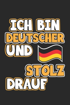 Ich bin Deutscher und stolz drauf: Monatsplaner, Termin-Kalender - Geschenk-Idee für Fussball & Deutschland Fans - A5 - 120 Seiten By D. Wolter Cover Image