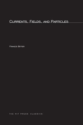 Currents, Fields, and Particles (Mit Press)