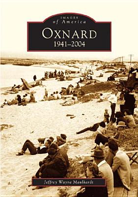 Oxnard: 1941-2004 (Images of America) Cover Image
