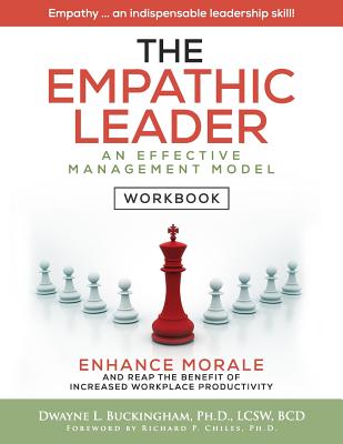 The Empathic Leader (Workbook): An Effective Managment Model for Enhancing Morale and Increasing Workplace Productivity By Dwayne L. Buckingham Cover Image