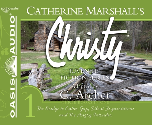 Christy Collection Books 1-3: The Bridge to Cutter Gap, Silent Superstitions, The Angry Intruder (Catherine Marshall's Christy Series #1) Cover Image