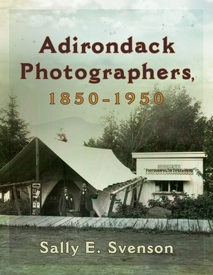 Adirondack Photographers, 1850-1950 (New York State) Cover Image