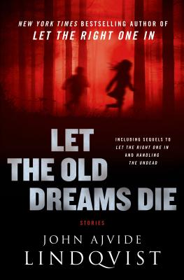 Let the Old Dreams Die: Stories Cover Image