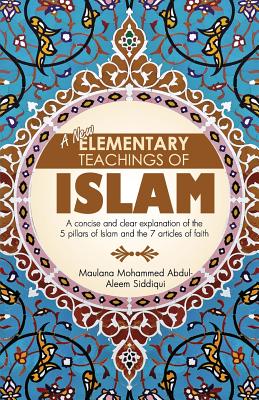 A New Elementary Teachings of Islam By Mohammed Abdul-Aleem Siddiqui Cover Image