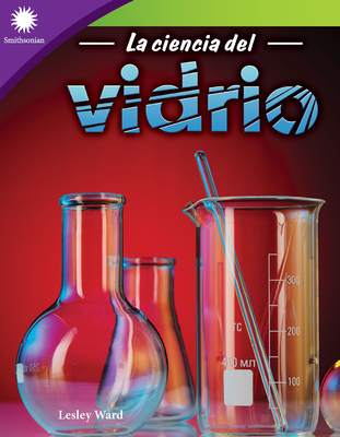 La Ciencia del Vidrio (Smithsonian Readers) Cover Image