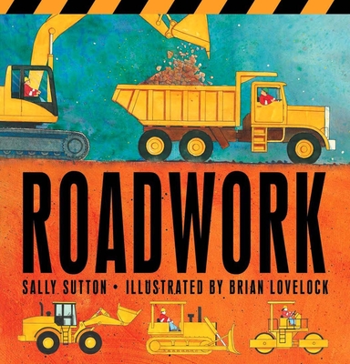 Roadwork (Construction Crew) By Sally Sutton, Brian Lovelock (Illustrator) Cover Image