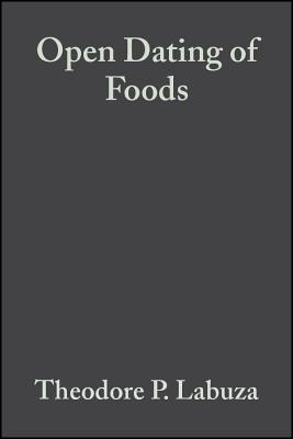 Open Dating of Foods (Publications in Food Science and Nutrition) By Theodore P. Labuza, Lynn M. Szybist Cover Image