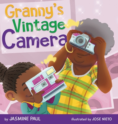 Granny's Vintage Camera By Jasmine Paul, Jose Nieto (Illustrator) Cover Image