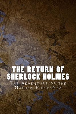 The Return of Sherlock Holmes: The Adventure of the Golden Pince-Nez Cover Image