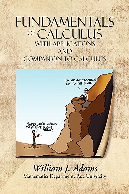 Fundamentals of Calculus with Applications and Companion to Calculus By William J. Adams Cover Image