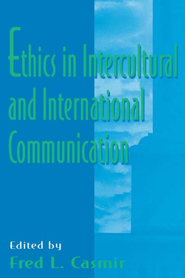 Ethics in intercultural and international Communication (Routledge Communication)