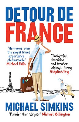 Detour de France: An Englishman in Search of a Continental Education By Michael Simkins Cover Image