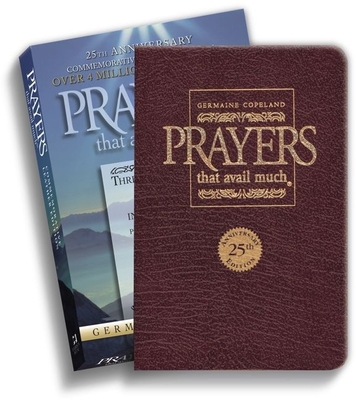 Prayers That Avail Much 25th Anniversary Commemorative Burgundy Leather: Three Bestselling Works in One Volume By Germaine Copeland Cover Image