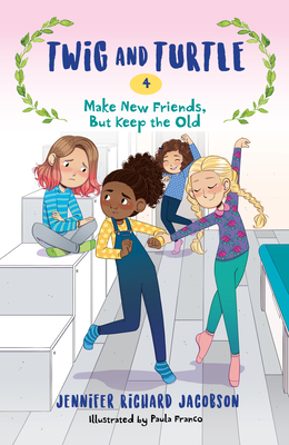Twig and Turtle 4: Make New Friends, But Keep the Old By Jennifer Richard Jacobson Cover Image