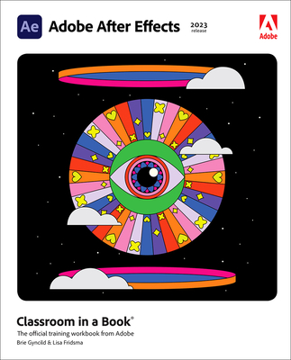 Adobe After Effects Classroom in a Book (2023 Release) (Classroom in a Book (Adobe)) By Lisa Fridsma Cover Image