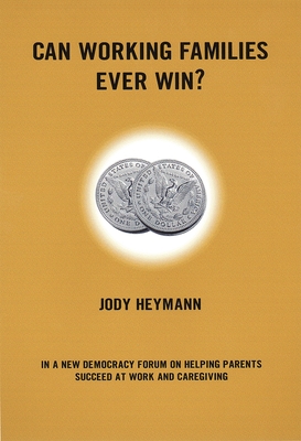 Can Working Families Ever Win?: A New Democracy Forum on Helping Parents Succeed at Work and Caregiving