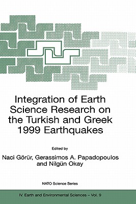 Integration of Earth Science Research on the Turkish and Greek 1999 Earthquakes (NATO Science Series: IV: #9) Cover Image