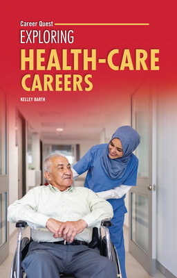 Exploring Health-Care Careers By Kelley Barth Cover Image