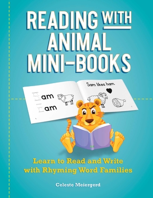 Reading with Animal Mini-Books: Learn to Read and Write with Rhyming Word Families (Books for Teachers)