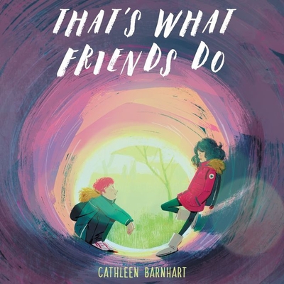 That's What Friends Do By Cathleen Barnhart, Vanessa Johansson (Read by), Patrick Girard Lawlor (Read by) Cover Image