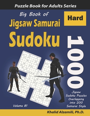 big book of jigsaw samurai sudoku 1000 hard jigsaw sudoku puzzles overlapping into 200 samurai style large print paperback rivendell bookstore